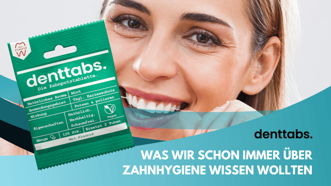 Wissen über Zahnhygiene - Denttabs