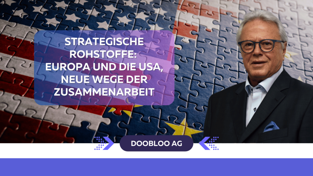 Strategische Rohstoffe- Europa und die USA, neue Wege der Zusammenarbeit - Doobloo AG