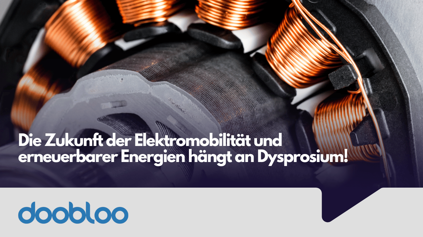 Die Welt im Magnetfeld- Wie Dysprosium und NdFeB-Magnete die Zukunft bestimmen - Doobloo AG