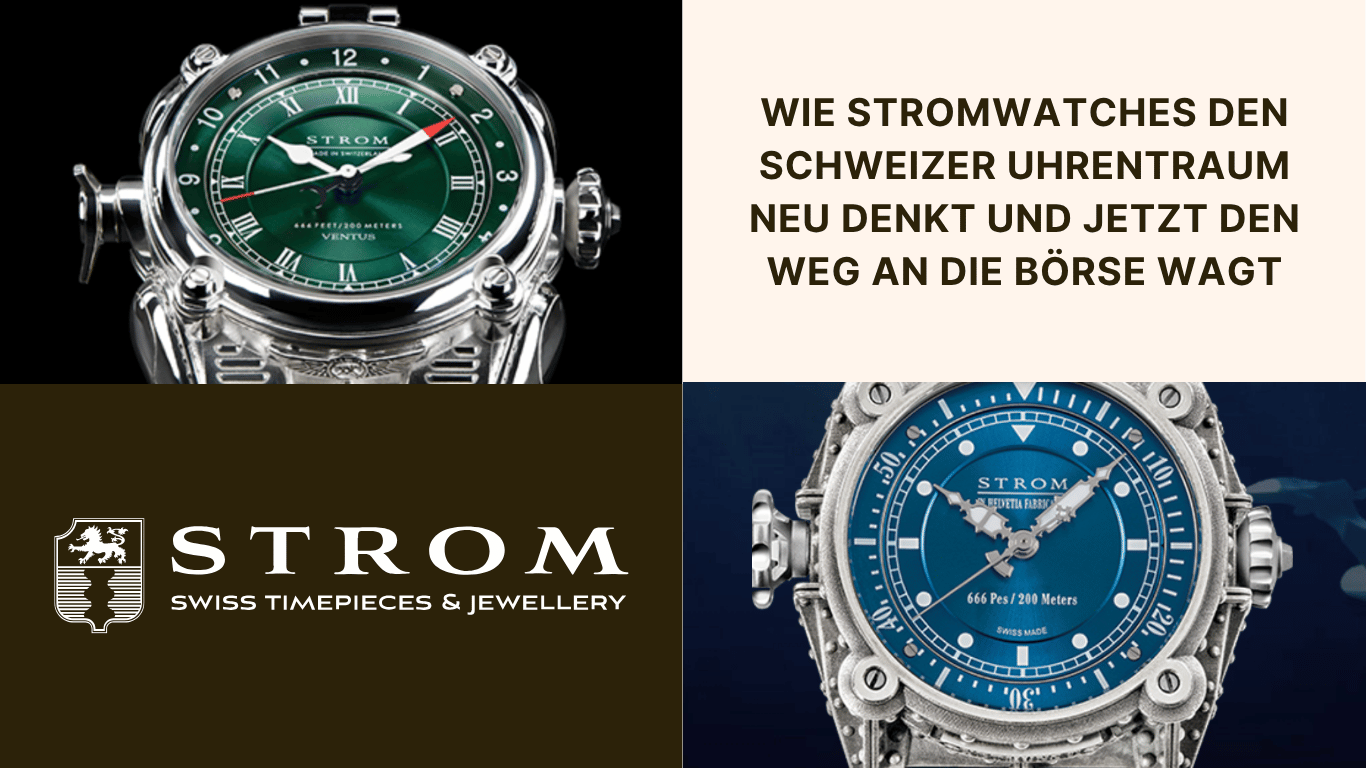 Wie Stromwatches den Schweizer Uhrentraum neu denkt und jetzt den Weg an die Börse wagt - Stromwatches