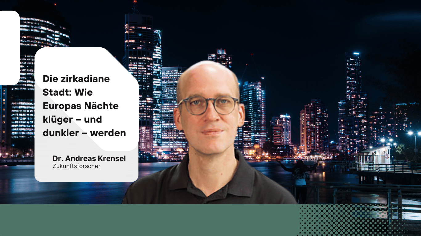 Die zirkadiane Stadt- Wie Europas Nächte klüger – und dunkler – werden - Eyroq