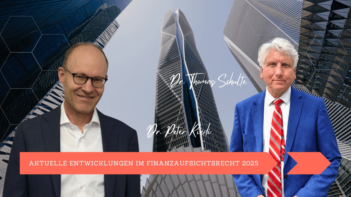 Aktuelle Entwicklungen im Finanzaufsichtsrecht 2025 - Dr Riedi und Dr. Schulte