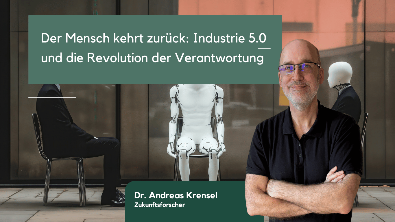 Der Mensch kehrt zurück- Industrie 5.0 und die Revolution der Verantwortung - Andreas Krensel und Eyroq