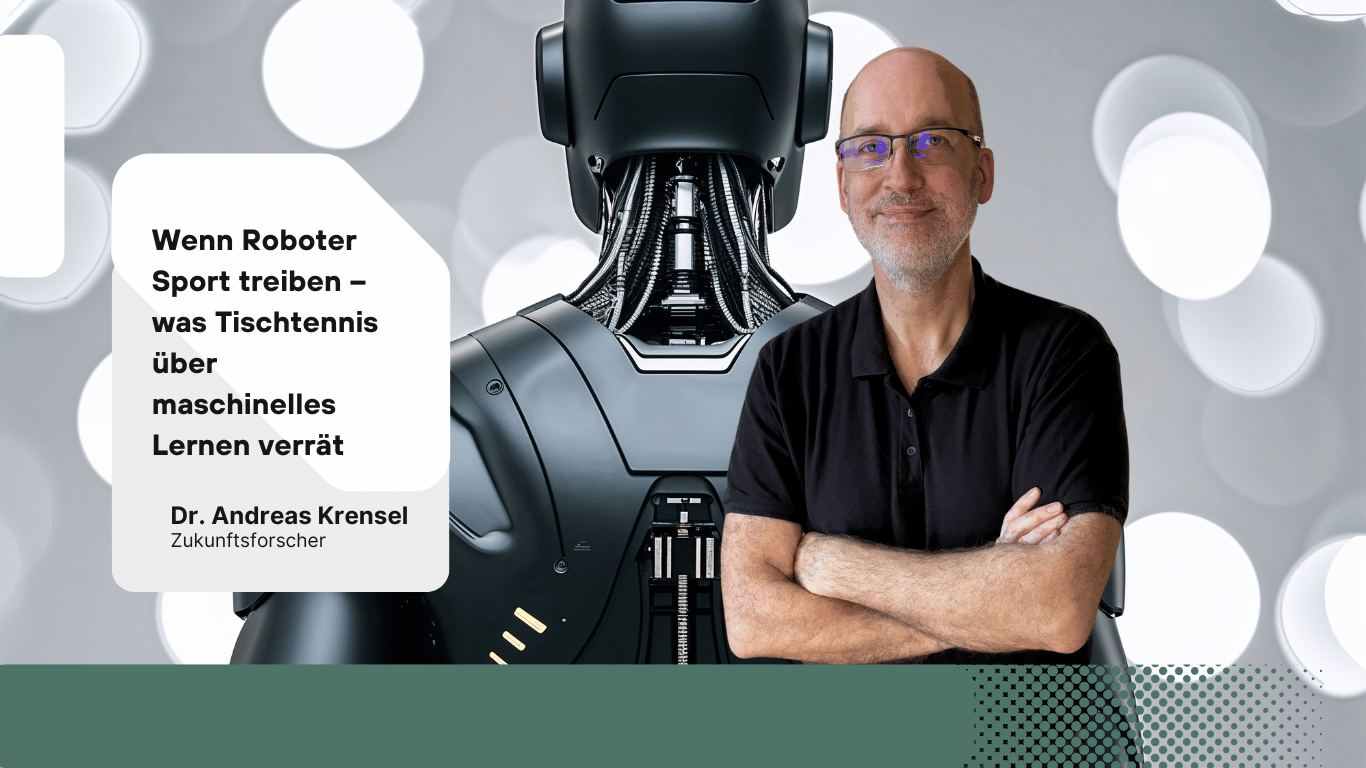 Wenn Roboter Sport treiben – was Tischtennis über maschinelles Lernen verrät - Eyroq mit Andreas Krensel