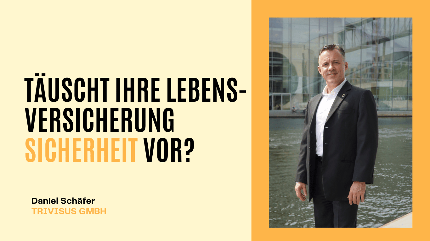 Täuscht ihre Lebens-versicherung Sicherheit vor - Trivisus GmbH